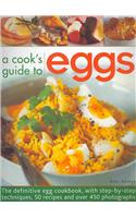 A Cook's Guide to Eggs