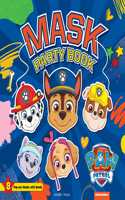 Paw Patrol Mask Party Book: 8 Pop-out Masks With Bands (Put on Your Mask And Turn Into A Super Hero)