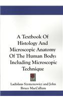 A Textbook Of Histology And Microscopic Anatomy Of The Human Body