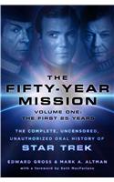 The Fifty-Year Mission: The Complete, Uncensored, Unauthorized Oral History of Star Trek: The First 25 Years