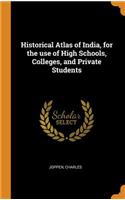 Historical Atlas of India, for the use of High Schools, Colleges, and Private Students