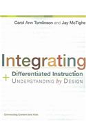 Integrating Differentiated Instruction and Understanding by Design: Connecting Content and Kids