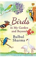 Birds In My Garden And Beyond