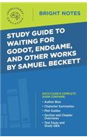 Study Guide to Waiting for Godot, Endgame, and Other Works by Samuel Beckett