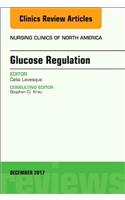 Glucose Regulation, an Issue of Nursing Clinics