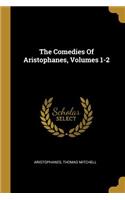 The Comedies Of Aristophanes, Volumes 1-2