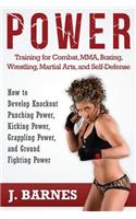 Power Training for Combat, Mma, Boxing, Wrestling, Martial Arts, and Self-Defense