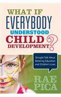 What If Everybody Understood Child Development?