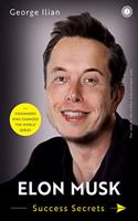 Elon Musk: Success Secrets