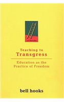 Teaching to Transgress: Education as the Practice of Freedom