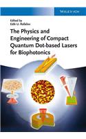 The Physics and Engineering of Compact Quantum Dot-Based Lasers for Biophotonics