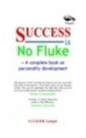 Success Is No Fluke