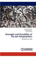 Strength and Durability of Fly Ash Geopolymers