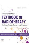 Walter and Miller's Textbook of Radiotherapy: Radiation Physics, Therapy and Oncology