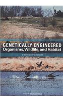 Genetically Engineered Organisms, Wildlife, and Habitat