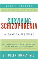 Surviving Schizophrenia: A Family Manual