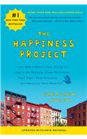 The Happiness Project: Or, Why I Spent a Year Trying to Sing in the Morning, Clean My Closets, Fight Right, Read Aristotle, and Generally Have More Fun