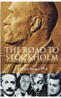 The Road to Stockholm. Nobel Prizes, Science, and Scientists