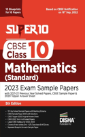 Super 10 CBSE Class 10 Mathematics (Standard) 2023 Exam Sample Papers with 2021-22 Previous Year Solved Papers, CBSE Sample Paper & 2020 Topper Answer Sheet 10 Blueprints for 10 Papers Solutions with marking scheme