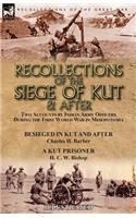 Recollections of the Siege of Kut & After