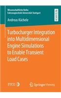 Turbocharger Integration Into Multidimensional Engine Simulations to Enable Transient Load Cases