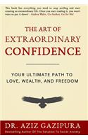 The Art Of Extraordinary Confidence