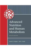 Advanced Nutrition and Human Metabolism