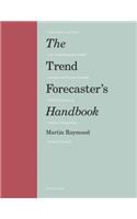 The Trend Forecaster's Handbook