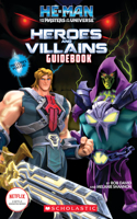 He-Man and the Masters of the Universe: Heroes and Villains Guidebook (Media Tie-In)