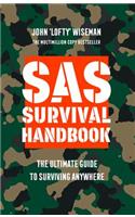 SAS Survival Handbook: The Ultimate Guide to Surviving Anywhere