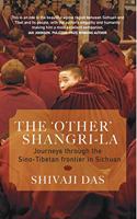 THE ?OTHER? SHANGRI-LA:: Journeys through the Sino-Tibetan frontier in Sichuan