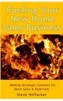 Fueling Your New Home Sales Business