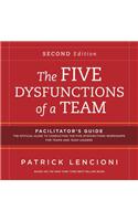 The Five Dysfunctions of a Team: Facilitator's Guide Set