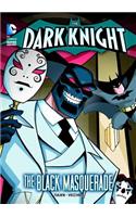 The Dark Knight: Batman Crashes the Black Masquerade