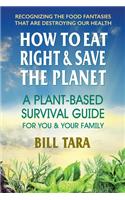 How to Eat Right & Save the Planet