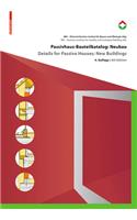 Passivhaus-Bauteilkatalog: Neubau / Details for Passive Houses: New Buildings