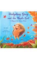 Hedgehog Greg and the Maple Leaf