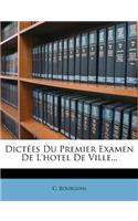 Dictées Du Premier Examen de l'Hotel de Ville...