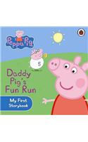 Peppa Pig: Daddy Pig's Fun Run: My First Storybook