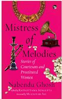 MISTRESS OF MELODIES STORIES OF COURTESANS AND PROSTITUTED WOMEN