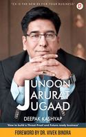 JUNOON JARURAT JUGAAD: How to Build a Threat Proof and Future Ready Business [Paperback] Deepak Kashyap