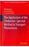 The Application of the Chebyshev-Spectral Method in Transport Phenomena