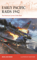 Early Pacific Raids 1942 The American Carriers Strike Back 392 (Campaign, 392)