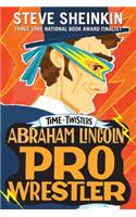 Abraham Lincoln, Pro Wrestler