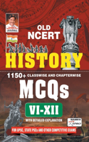 Old NCERT History 1150+ Classwise and Chapterwise MCQs 6 to 12 With Detailed Explanation(English Medium)(3454)