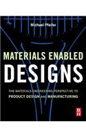 Materials Enabled Designs