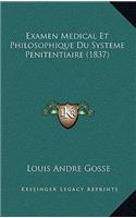 Examen Medical Et Philosophique Du Systeme Penitentiaire (1837)