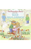 The Berenstain Bears and the Bad Influence