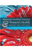 Olds' Maternal-Newborn Nursing & Women's Health Across the Lifespan