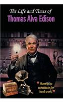 The Life and Times of Thomas Alva Edison